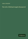 The Life of Michael Angelo Bounarroti