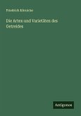 Die Arten und Varietäten des Getreides