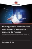 Développement urbain durable dans le sens d'une gestion économe de l'espace Développement urbain durable dans le sens d'une gestion économe de l'espace