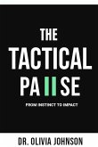 THE TACTICAL PAUSE THE TACTICAL PAUSE