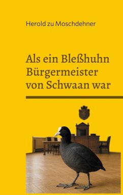 Als ein Bleßhuhn Bürgermeister von Schwaan war