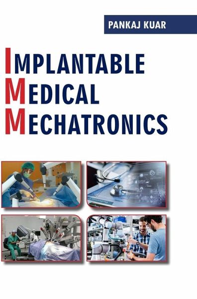 Implantable Medical Mechatronics Implantable Medical Mechatronics