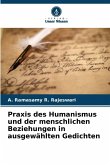 Praxis des Humanismus und der menschlichen Beziehungen in ausgewählten Gedichten Praxis des Humanismus und der menschlichen Beziehungen in ausgewählten Gedichten