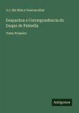 Despachos e Correspondencia do Duque de Palmella