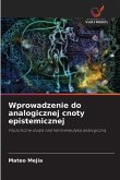 Wprowadzenie do analogicznej cnoty epistemicznej Wprowadzenie do analogicznej cnoty epistemicznej