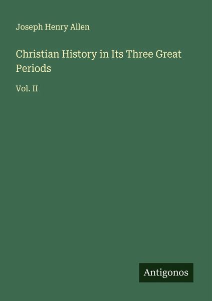 Christian History in Its Three Great Periods Christian History in Its Three Great Periods