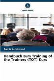Handbuch zum Training of the Trainers (TOT) Kurs