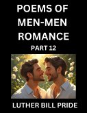 Men-Men Romance Poetry (Part 12)- Poems of MM Dating Relationship, Understanding Feelings of LGBTQ+ Love, Longing, Intimacy, Desire, and Sex Through Verse, Whispers of the Heart Men-Men Romance Poetry (Part 12)- Poems of MM Dating Relationship, Understanding Feelings of LGBTQ+ Love, Longing, Intimacy, Desire, and Sex Through Verse, Whispers of the Heart