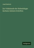Zur Volkskunde der Siebenbürger Sachsen: kleinere Schriften
