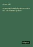Der evangelische Religionsunterricht und Die deutsche Sprache