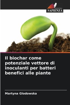 Cover Il biochar come potenziale vettore di inoculanti per batteri benefici alle piante