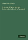 Every-day Religion. Sermons Delivered in the Brooklyn Tabernacle