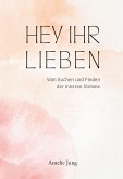 Hey ihr Lieben Hey ihr Lieben
