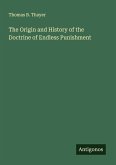The Origin and History of the Doctrine of Endless Punishment