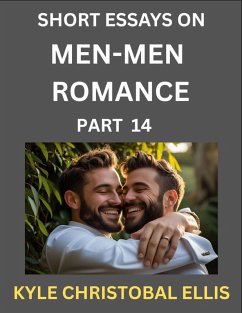 Cover Men-Men Dating and Romance (Part 14)- Short Essays on MM Romance, Exploring Dynamics of Gay, Lesbian and Homosexual Love Relationship