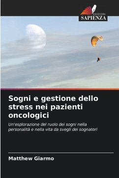 Sogni e gestione dello stress nei pazienti oncologici - Giarmo, Matthew Sogni e gestione dello stress nei pazienti oncologici - Giarmo, Matthew