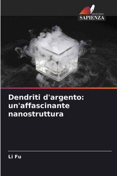Dendriti d'argento: un'affascinante nanostruttura