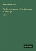 The Private Journal of the Marquess of Hastings The Private Journal of the Marquess of Hastings