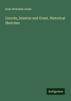 Cover Lincoln, Stanton and Grant. Historical Sketches