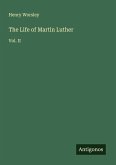The Life of Martin Luther The Life of Martin Luther