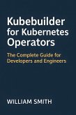 Kubebuilder for Kubernetes Operators (eBook, ePUB) Kubebuilder for Kubernetes Operators (eBook, ePUB)