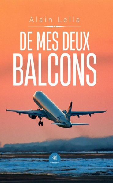 De mes deux balcons (eBook, ePUB) De mes deux balcons (eBook, ePUB)