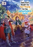 They Don't Know I'm Too Young for the Adventurer's Guild: Volume 3 (eBook, ePUB) They Don't Know I'm Too Young for the Adventurer's Guild: Volume 3 (eBook, ePUB)