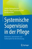 Systemische Supervision in der Pflege (eBook, PDF) Systemische Supervision in der Pflege (eBook, PDF)