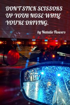 Cover Don't Stick Scissors up your Nose while You're Driving (eBook, ePUB)