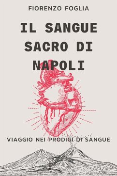 Il sangue sacro di Napoli (eBook, ePUB) - Foglia, Fiorenzo