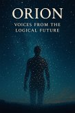 Orion - Voices From the Logical Future (eBook, ePUB)