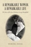 A Remarkable Woman A Remarkable Life (eBook, ePUB) A Remarkable Woman A Remarkable Life (eBook, ePUB)