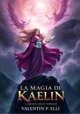 La Magia di Kaelin (eBook, ePUB) La Magia di Kaelin (eBook, ePUB)
