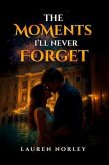 The Moments I'll Never Forget (eBook, ePUB)