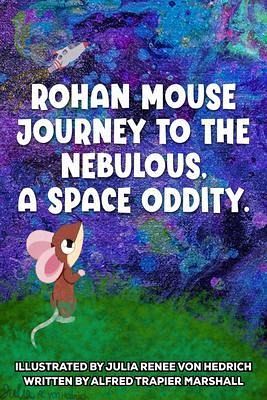 Journey to the Nebulous, a Space Oddity (eBook, ePUB) Journey to the Nebulous, a Space Oddity (eBook, ePUB)