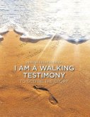 I Am A Walking Testimony (eBook, ePUB)