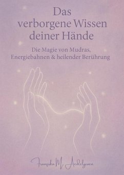 Das verborgene Wissen deiner Hände (eBook, ePUB) Cover Das verborgene Wissen deiner Hände (eBook, ePUB)