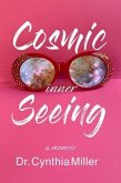 Cosmic Inner Seeing (eBook, ePUB) Cosmic Inner Seeing (eBook, ePUB)