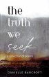 The Truth We Seek (eBook, ePUB) - Bild 1
