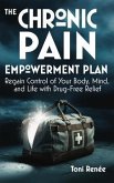 The Chronic Pain Empowerment Plan (eBook, ePUB) The Chronic Pain Empowerment Plan (eBook, ePUB)