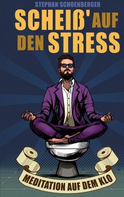 Scheiß' auf den Stress (eBook, ePUB)