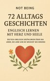 72 Geschichten für ein bewusstes Leben: Deutsch lernen mit Alltag, Weisheit und Herz (eBook, ePUB) 72 Geschichten für ein bewusstes Leben: Deutsch lernen mit Alltag, Weisheit und Herz (eBook, ePUB)