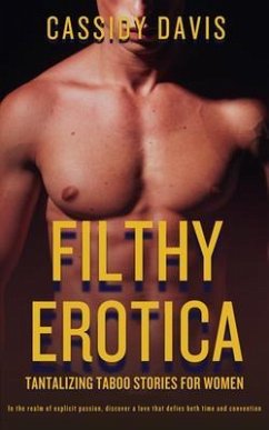 Cover Filthy Erotica - Tantalizing Taboo Stories for Women (eBook, ePUB)