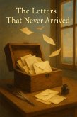The Letters That Never Arrived (eBook, ePUB) The Letters That Never Arrived (eBook, ePUB)