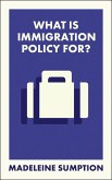 What Is Immigration Policy For? (eBook, ePUB) What Is Immigration Policy For? (eBook, ePUB)