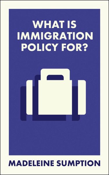 What Is Immigration Policy For? (eBook, ePUB)