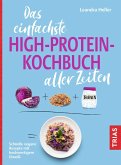 Das einfachste High-Protein-Kochbuch aller Zeiten (eBook, PDF)