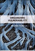 Organizing Vulnerability (eBook, ePUB) Organizing Vulnerability (eBook, ePUB)