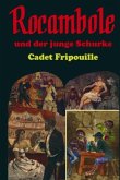 Rocambole und der junge Schurke - Cadet Fripouille