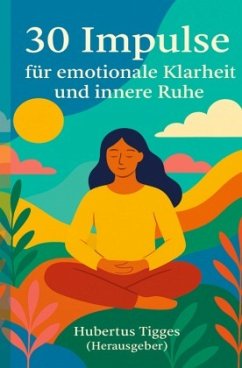 30 Impulse für emotionale Klarheit und innere Ruhe Cover 30 Impulse für emotionale Klarheit und innere Ruhe